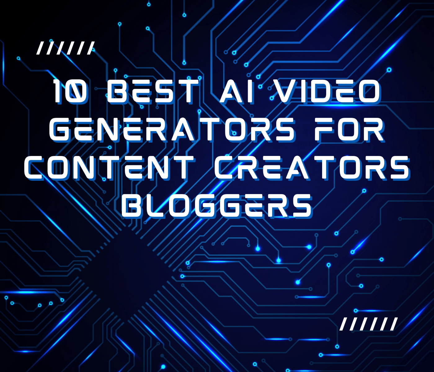 10 Best AI Video Generators for Content Creators Bloggers